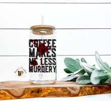 Load image into Gallery viewer, Coffee Makes Me Less Murdery Libby