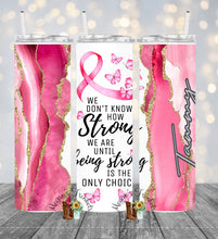 Load image into Gallery viewer, Breast Cancer Strong Sublimation Tumbler